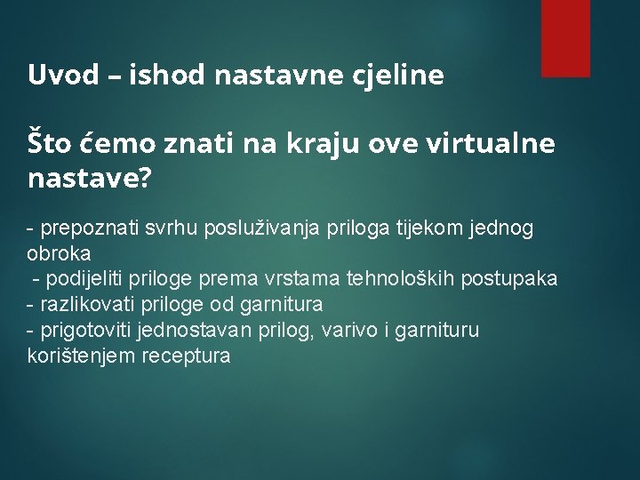 Uvod – ishod nastavne cjeline Što ćemo znati na kraju ove virtualne nastave? -