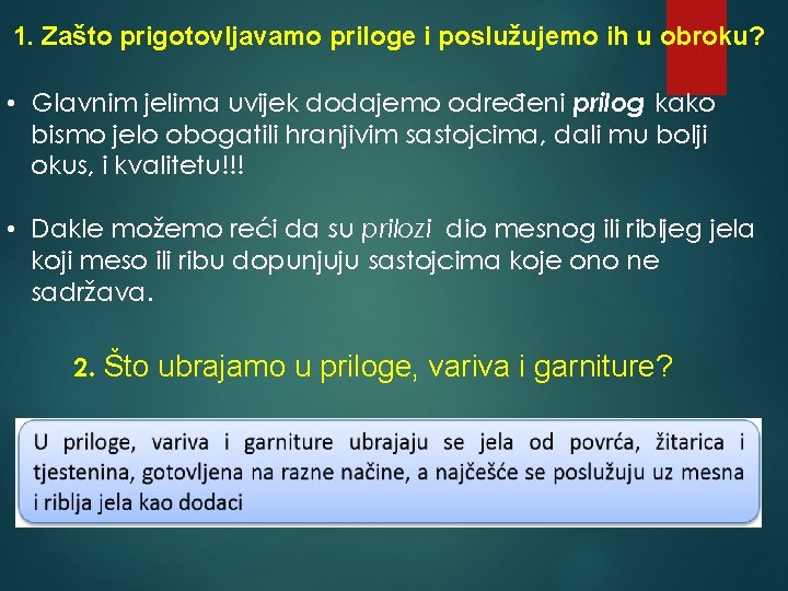 1. Zašto prigotovljavamo priloge i poslužujemo ih u obroku? • Glavnim jelima uvijek dodajemo