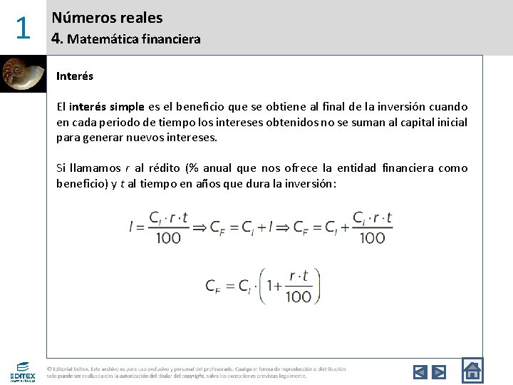 1 Números reales 4. Matemática financiera Interés El interés simple es el beneficio que