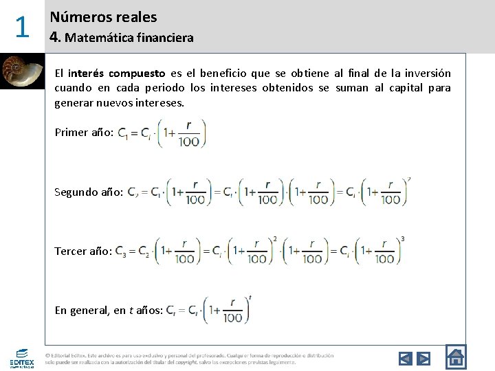 1 Números reales 4. Matemática financiera El interés compuesto es el beneficio que se