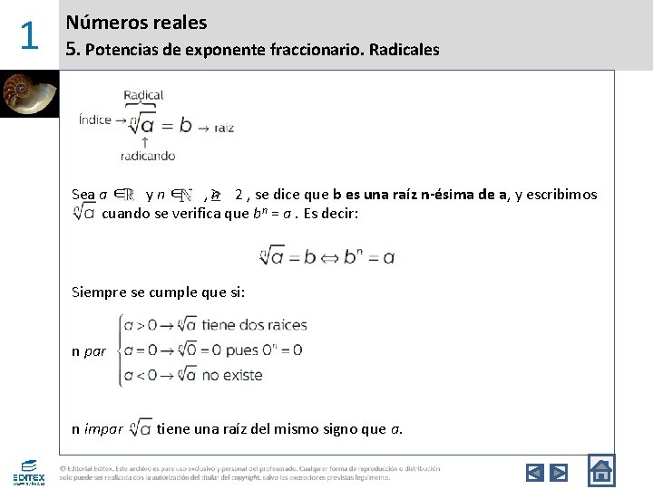 1 Números reales 5. Potencias de exponente fraccionario. Radicales Sea a ∈ y n