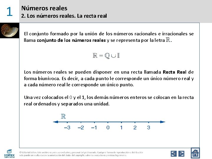 1 Números reales 2. Los números reales. La recta real El conjunto formado por