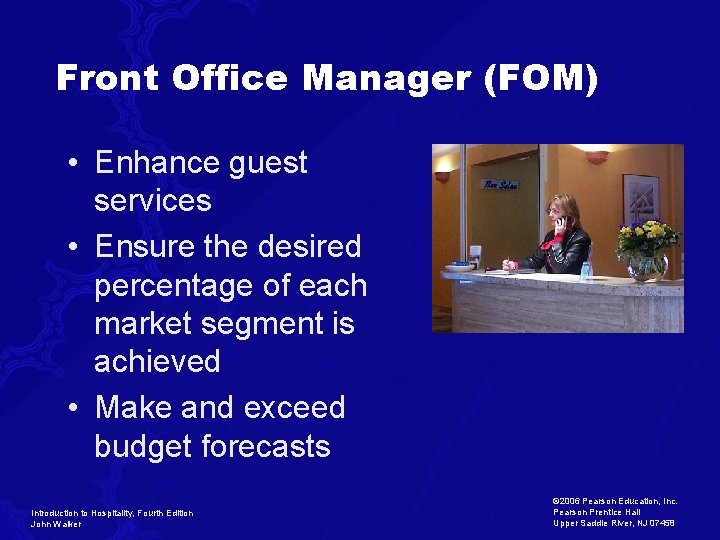 Front Office Manager (FOM) • Enhance guest services • Ensure the desired percentage of