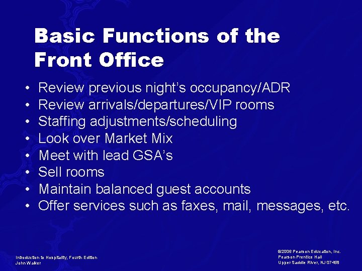 Basic Functions of the Front Office • • Review previous night’s occupancy/ADR Review arrivals/departures/VIP