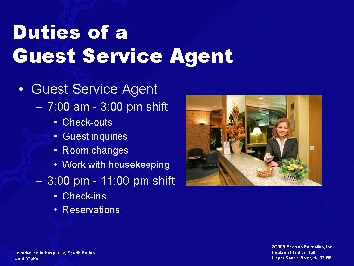 Duties of a Guest Service Agent • Guest Service Agent – 7: 00 am