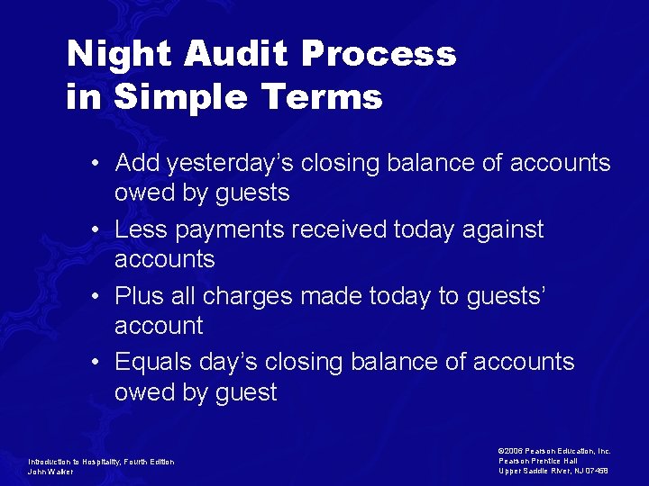 Night Audit Process in Simple Terms • Add yesterday’s closing balance of accounts owed Night Audit Process in Simple Terms • Add yesterday’s closing balance of accounts owed