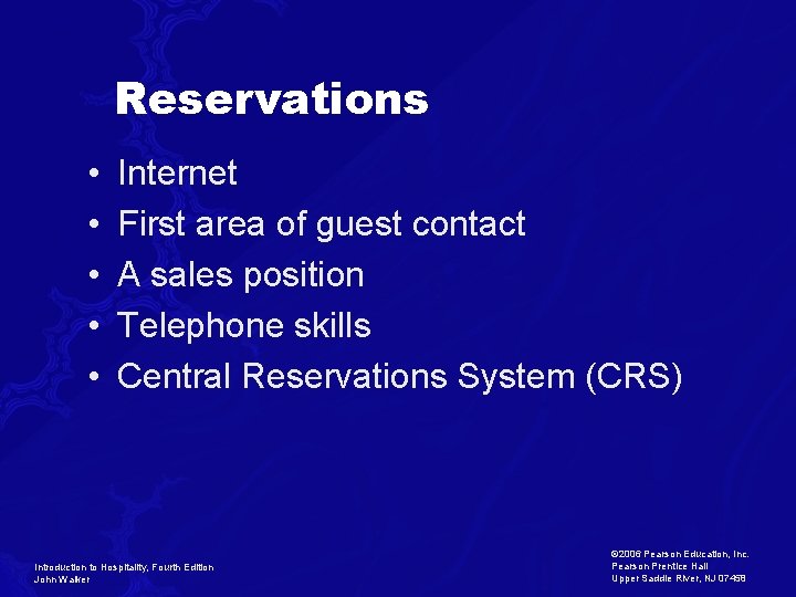 Reservations • • • Internet First area of guest contact A sales position Telephone