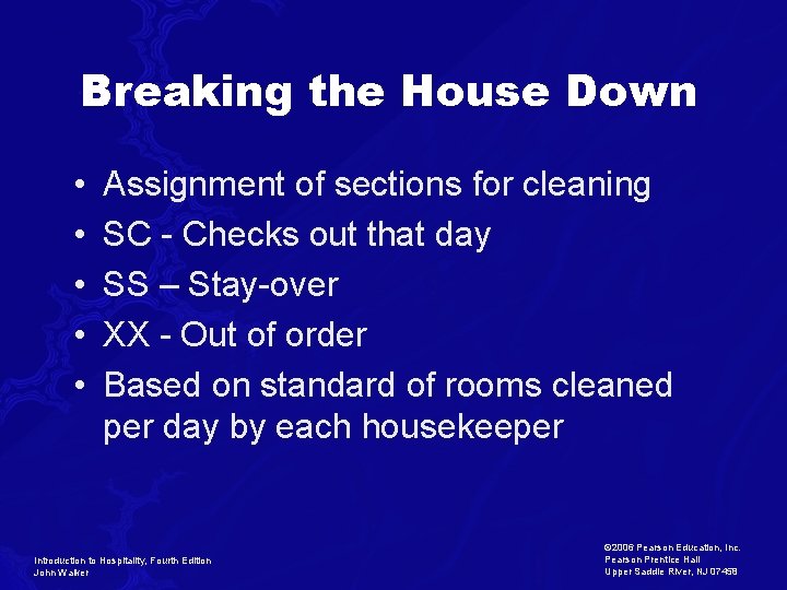 Breaking the House Down • • • Assignment of sections for cleaning SC -