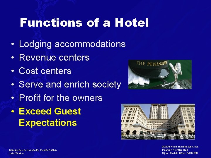 Functions of a Hotel • • • Lodging accommodations Revenue centers Cost centers Serve