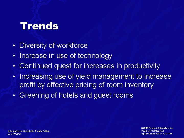 Trends • • Diversity of workforce Increase in use of technology Continued quest for