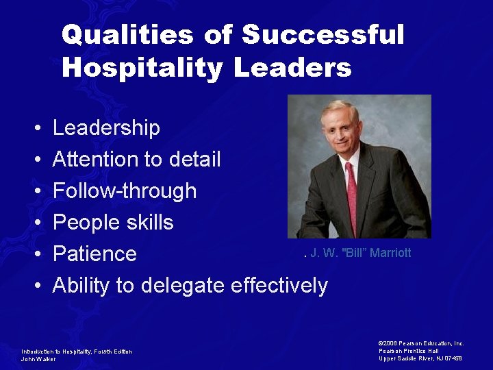 Qualities of Successful Hospitality Leaders • • • Leadership Attention to detail Follow-through People