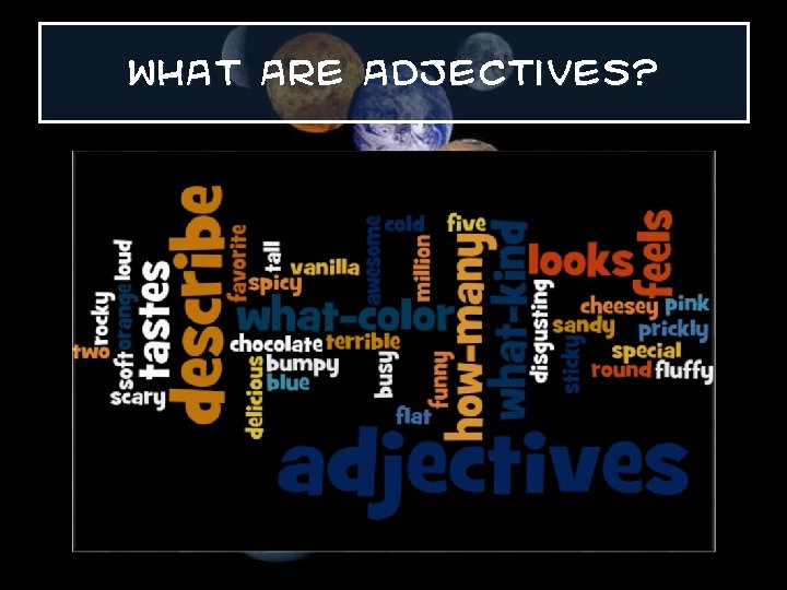 What are adjectives? 