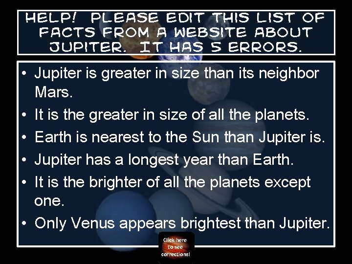 HELP! Please edit this list of facts from a website about jupiter. It has