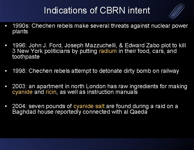 Indications of CBRN intent • 1990 s: Chechen rebels make several threats against nuclear