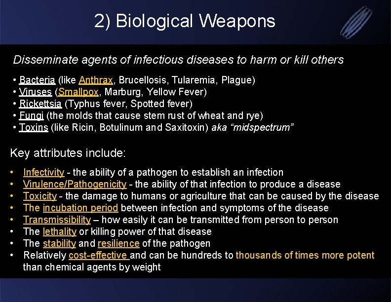 2) Biological Weapons Disseminate agents of infectious diseases to harm or kill others •