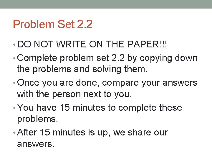 Problem Set 2. 2 • DO NOT WRITE ON THE PAPER!!! • Complete problem