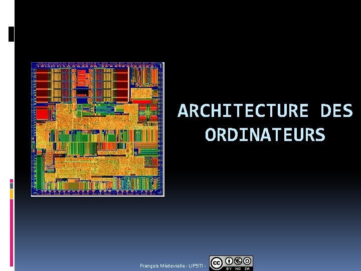 ARCHITECTURE DES ORDINATEURS François Médevielle - UPSTI - 