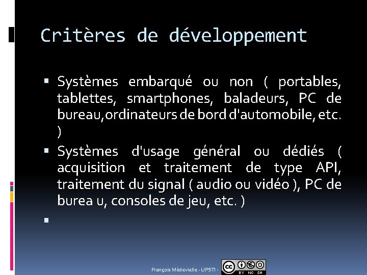 Critères de développement Systèmes embarqué ou non ( portables, tablettes, smartphones, baladeurs, PC de