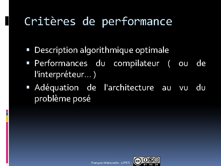 Critères de performance Description algorithmique optimale Performances du compilateur ( ou de l'interpréteur. .