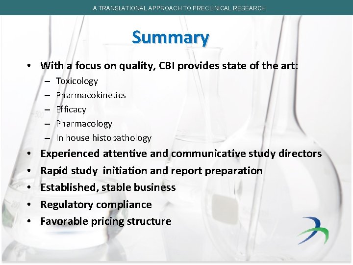 A TRANSLATIONAL APPROACH TO PRECLINICAL RESEARCH Summary • With a focus on quality, CBI