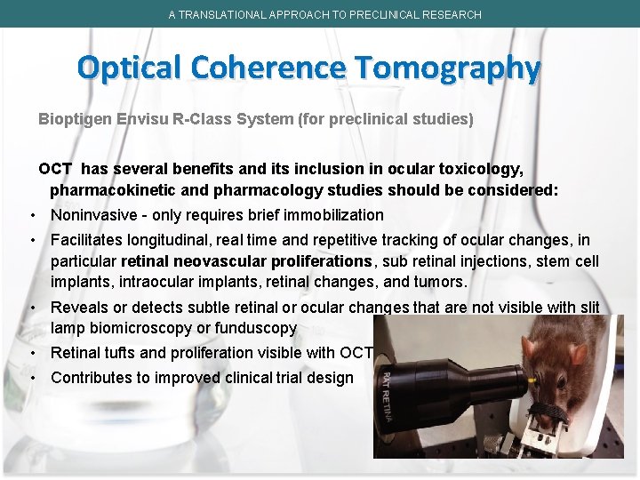 A TRANSLATIONAL APPROACH TO PRECLINICAL RESEARCH Optical Coherence Tomography Bioptigen Envisu R-Class System (for