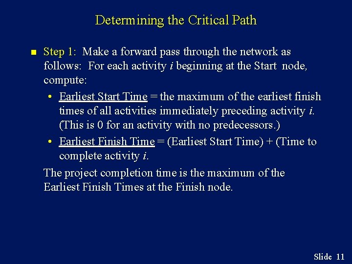 Determining the Critical Path n Step 1: Make a forward pass through the network