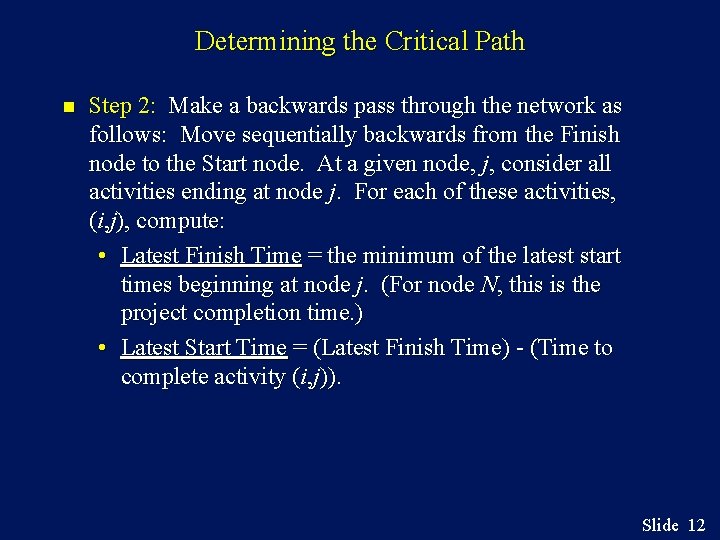 Determining the Critical Path n Step 2: Make a backwards pass through the network