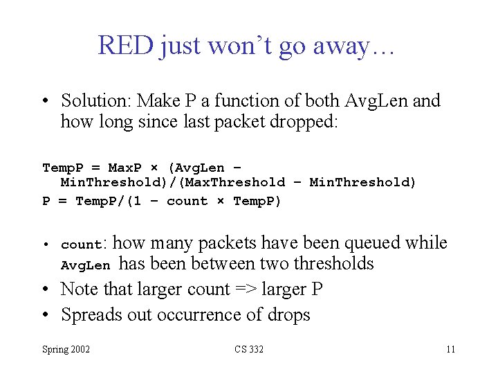 RED just won’t go away… • Solution: Make P a function of both Avg.