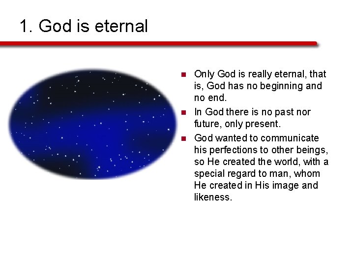 1. God is eternal n n n Only God is really eternal, that is,