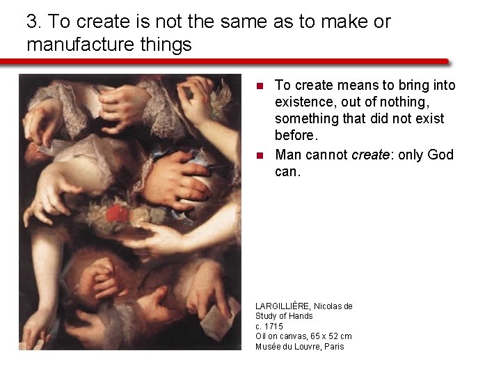 3. To create is not the same as to make or manufacture things n