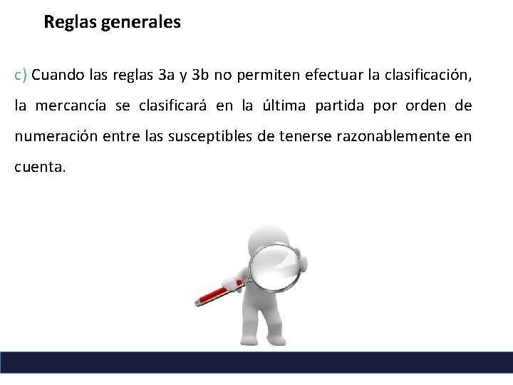 Reglas generales c) Cuando las reglas 3 a y 3 b no permiten efectuar Reglas generales c) Cuando las reglas 3 a y 3 b no permiten efectuar