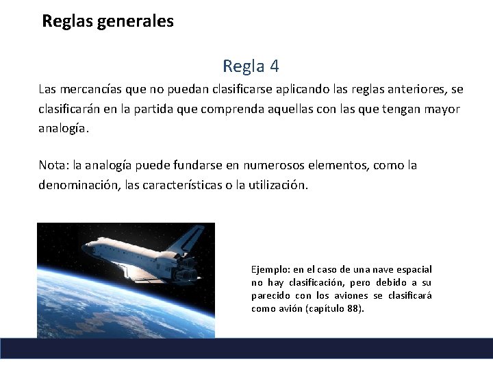 Reglas generales Regla 4 Las mercancías que no puedan clasificarse aplicando las reglas anteriores, Reglas generales Regla 4 Las mercancías que no puedan clasificarse aplicando las reglas anteriores,