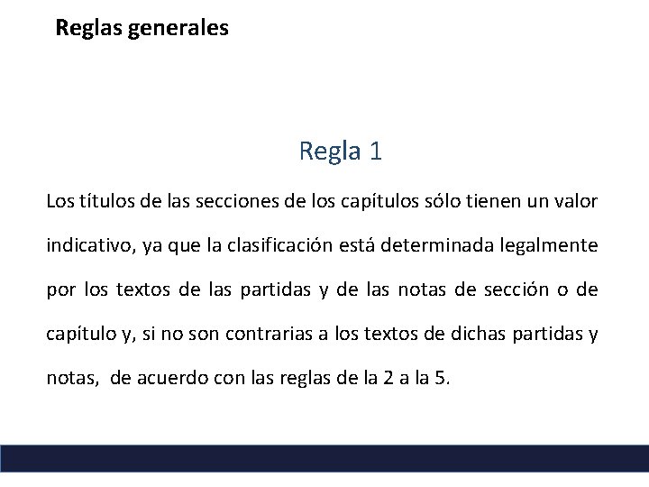 Reglas generales Regla 1 Los títulos de las secciones de los capítulos sólo tienen Reglas generales Regla 1 Los títulos de las secciones de los capítulos sólo tienen