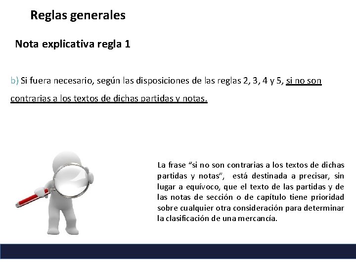 Reglas generales Nota explicativa regla 1 b) Si fuera necesario, según las disposiciones de Reglas generales Nota explicativa regla 1 b) Si fuera necesario, según las disposiciones de