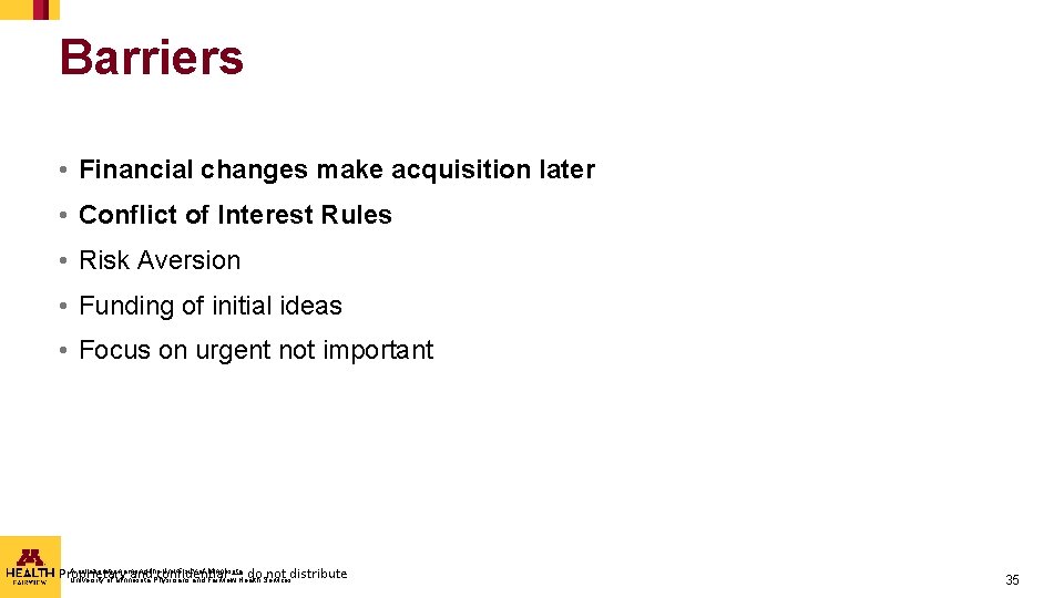 Barriers • Financial changes make acquisition later • Conflict of Interest Rules • Risk Barriers • Financial changes make acquisition later • Conflict of Interest Rules • Risk