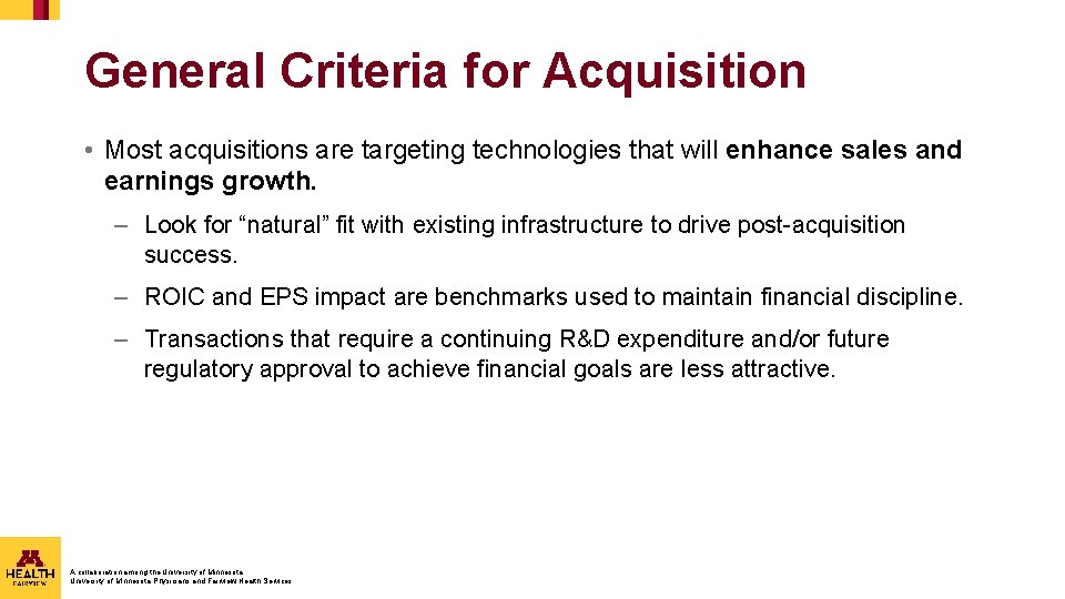 General Criteria for Acquisition • Most acquisitions are targeting technologies that will enhance sales General Criteria for Acquisition • Most acquisitions are targeting technologies that will enhance sales