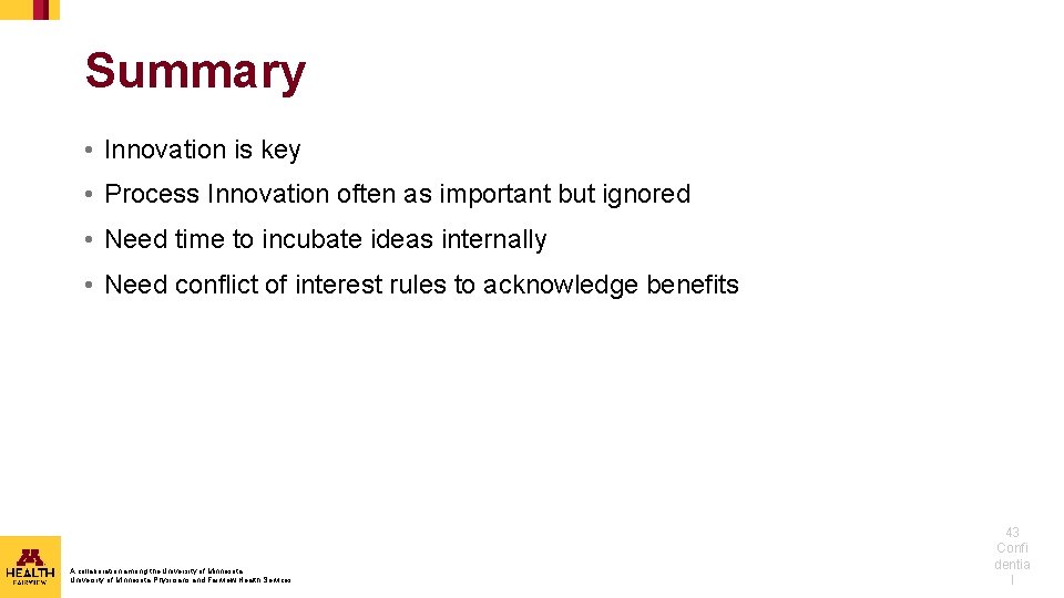Summary • Innovation is key • Process Innovation often as important but ignored • Summary • Innovation is key • Process Innovation often as important but ignored •