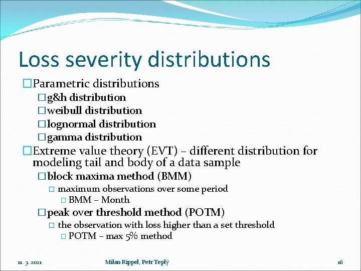 Loss severity distributions �Parametric distributions �g&h distribution �weibull distribution �lognormal distribution �gamma distribution �Extreme
