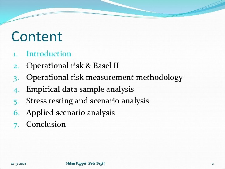 Content 1. 2. 3. 4. 5. 6. 7. 11. 3. 2021 Introduction Operational risk