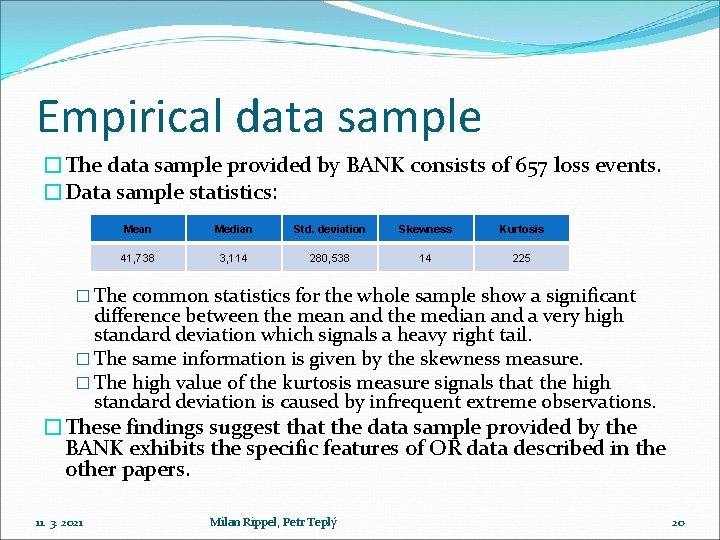 Empirical data sample �The data sample provided by BANK consists of 657 loss events.