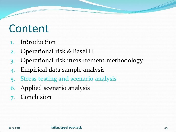 Content 1. 2. 3. 4. 5. 6. 7. 11. 3. 2021 Introduction Operational risk