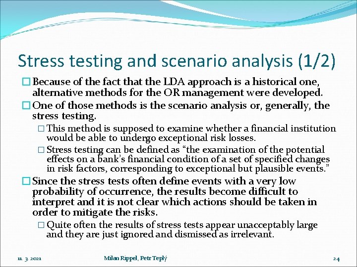 Stress testing and scenario analysis (1/2) �Because of the fact that the LDA approach