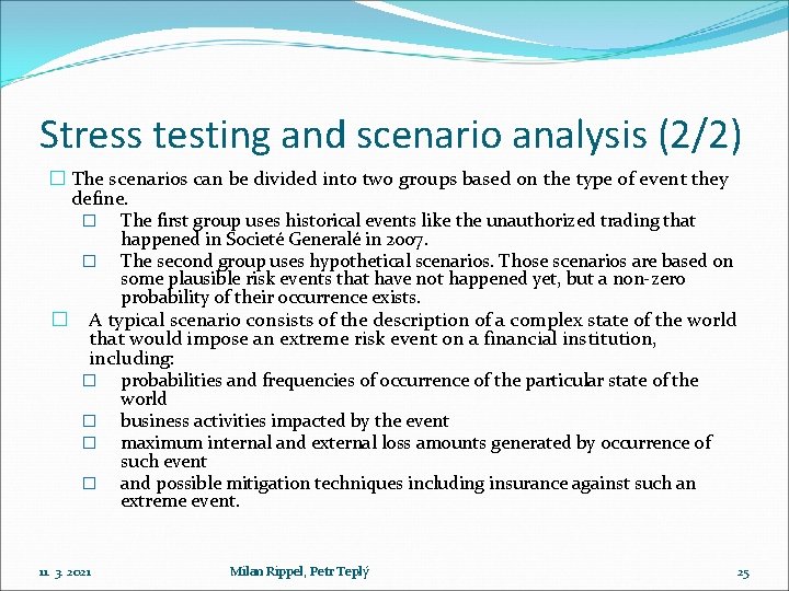 Stress testing and scenario analysis (2/2) � The scenarios can be divided into two