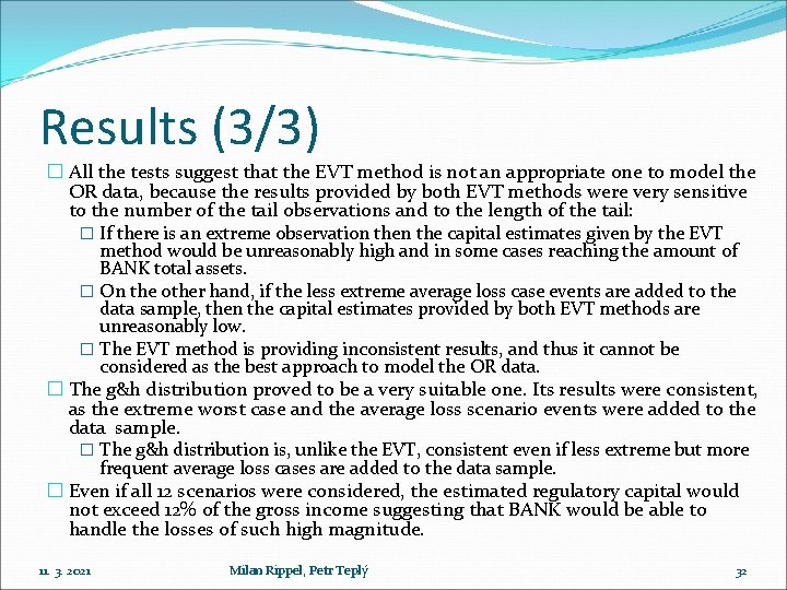 Results (3/3) � All the tests suggest that the EVT method is not an