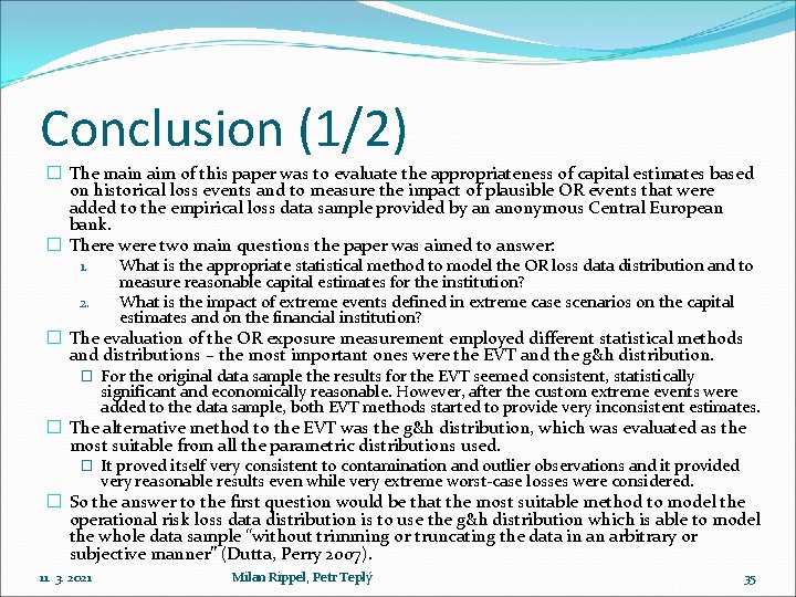 Conclusion (1/2) � The main aim of this paper was to evaluate the appropriateness