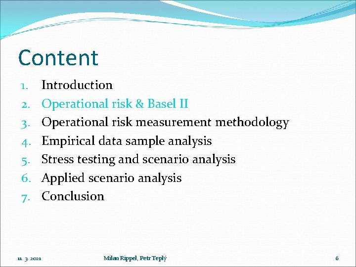 Content 1. 2. 3. 4. 5. 6. 7. 11. 3. 2021 Introduction Operational risk