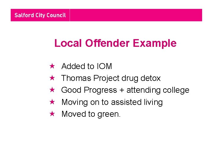 Local Offender Example Added to IOM Thomas Project drug detox Good Progress + attending