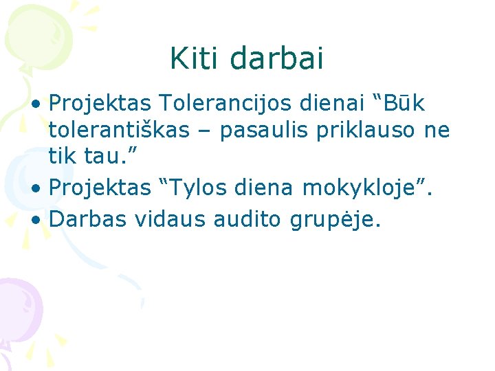 Kiti darbai • Projektas Tolerancijos dienai “Būk tolerantiškas – pasaulis priklauso ne tik tau.