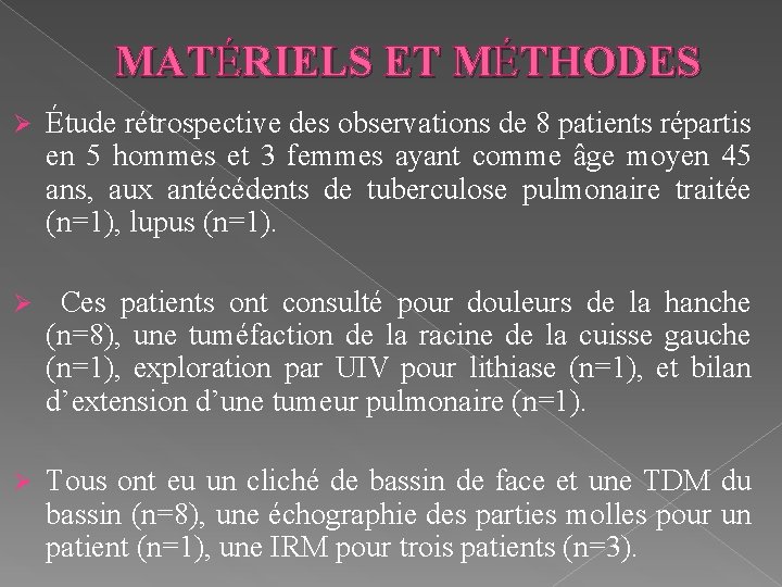 MATÉRIELS ET MÉTHODES Ø Étude rétrospective des observations de 8 patients répartis en 5