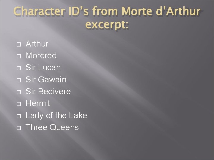 Character ID’s from Morte d’Arthur excerpt: Arthur Mordred Sir Lucan Sir Gawain Sir Bedivere